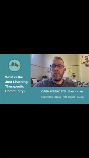 What is the Just Listening Therapeutic Community? It can be difficult to describe an approach that is so different to the mainstream models. Humanity, connection, mutual value of being in the community, and practical things such as 1-1, groups, communal time in relationship. For a little intro to Therapeutic Communities : https://www.cambridge.org/core/journals/advances-in-psychiatric-treatment/article/therapeutic-communities/EC7E385EA13DE71921C71311DADB9490 JLTC open Monday - Friday 10am-4pm. A