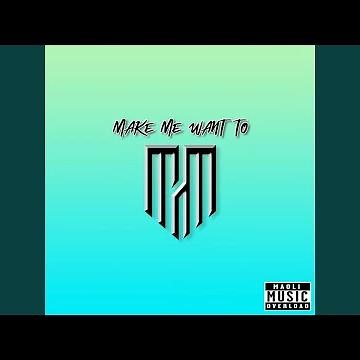 Make Me Want To