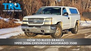 How to Bleed Brakes 1999-2006 Chevrolet Silverado