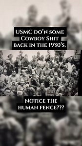 USMC do’n some Cowboy Shit back in the 1930’s. Notice the human fence??? | Just Cowboy Shit