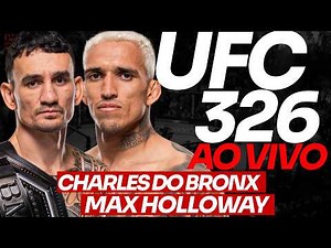 🔴 UFC 326 AO VIVO LIVE | CHARLES DO BRONX x MAX HOLLOWAY + CAIO BORRALHO x REINIER de RIDDER