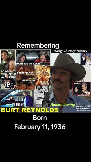 Remembering Burt Reynolds, born February 11, 1936 and passed away September 6, 2018.