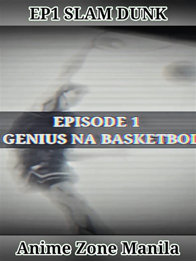 Slam Dunk Episode 1: Ang Kwento ni Hanamichi