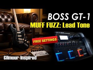 BOSS GT1 MUFF FUZZ Gilmour-Inspired: Lead Guitar | TUTORIAL
