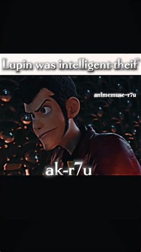 Lupin was gentleman theif #lupin |||: third the first #lupin #edit #ak-r7u #animemuse-r7u