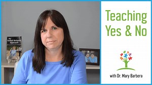 Teaching Kids with Autism to Reply to Questions with Yes and No - Dr. Mary Barbera