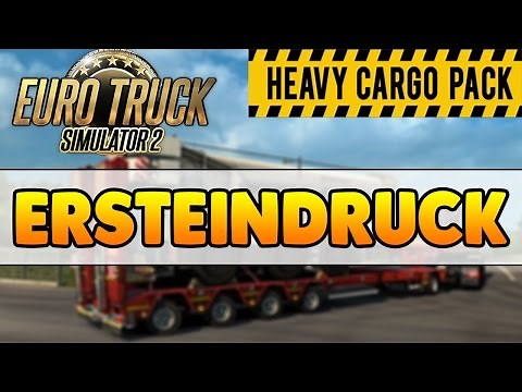 SCHWERLAST TRANSPORT DLC Euro Truck Simulator 2 - Ersteindruck - ETS2 Heavy Cargo Pack-DLC