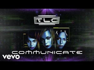 TLC - Communicate (Official Audio)