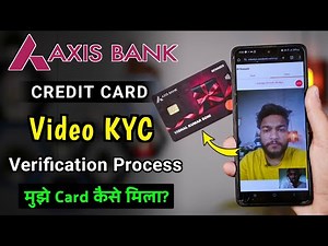 Axis Bank Credit Card Video KYC 🔴 Live Process | Call & Document Verification | मुझे CARD कैसे मिला?