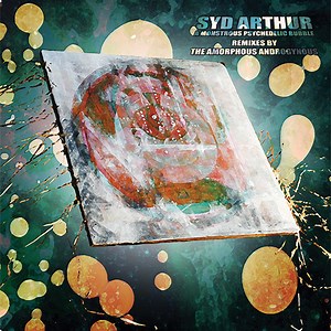 Syd Arthur - A Monstrous Psychedelic Bubble (Remixes By The Amorphous Androgynous)