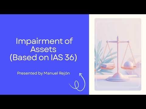 When Assets Lose Value: Mastering IAS 36 Impairment