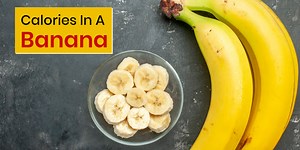 How Many Calories In A Banana? Impact On Weight Loss
