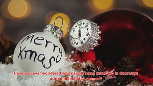 Why Is Mistletoe Hung In Doorways During The Holidays?