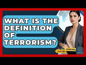 What Is The Definition Of Terrorism? - International Policy Zone