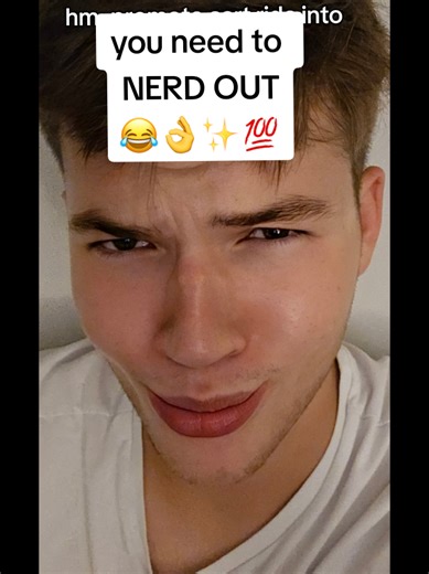 you need to nerd out #fyp #nerdout #youneedtonerdout #audio #viral #meme