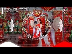 ☞ TẾT NÀY CON SẼ VỀ ~ Hưng Con x Ngọc Hiếu REMIX || ♫ Nhạc Tết 2026 Remix ( NVM VINAHOUSE )