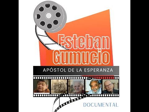 Documental Esteban Gumucio Apóstol de la Esperanza 2025