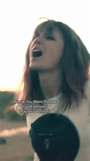 I Knew You Were Trouble Goat Version by Taylor Swift