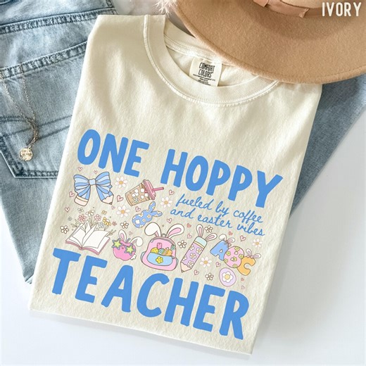 Comfort Colors 'one Hoppy Teacher' Bunny Shirt : Blue Text Fueled by Coffee and Easter Vibes Tee - Etsy