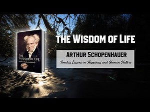 The Wisdom of Life – Timeless Lessons on Happiness and Human Nature | Love And Life