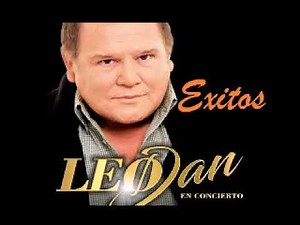 Leo Dan Todos Sus 30 Grandes Exitos Inolvidables | Leo Dan Celebrando Una Leyenda (Disco completo)