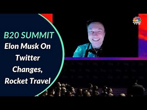Elon Musk On Twitter Changes, Rocket Travel & More | B20 Summit | Digital | CNBC-TV18