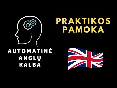 Automatinė Anglų Kalba - Praktika