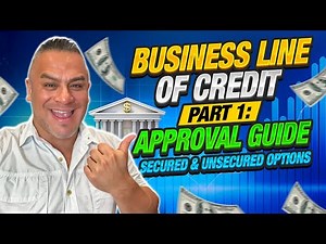 How to Get Approved for a Business Line of Credit | Secured | Unsecured