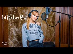 Let Me Love You - DJ Snake ft. Justin Bieber (Cover by Emily Linge)