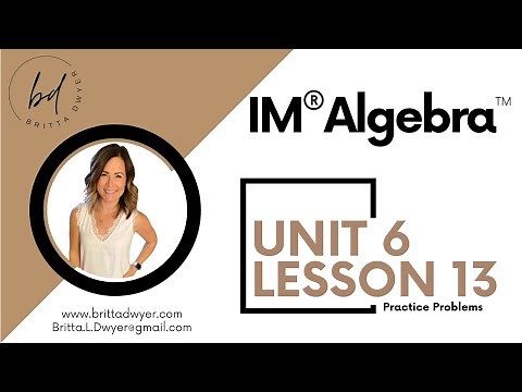 Unit 6 Lesson 13 Practice Problems IM® Algebra 1TM authored by Illustrative Mathematics®