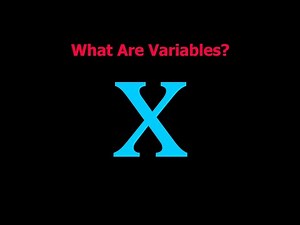 What Are Variables? And why do we use them?
