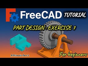 FreeCAD Tuto for Beginners 3D – Exercise 7: A Prismatic Part 2