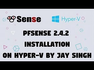 Part 1: pfSense installation on Hyper-V (Updated video)