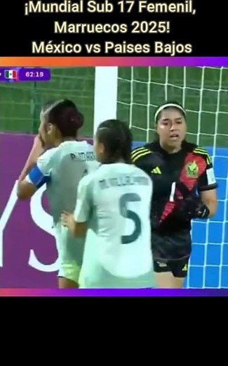 México 1 - 0 Paises Bajos | Mundial SUB 17 Femenil | Marruecos 2025 #goles #mundial2026 #futbol