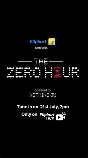 1.5M views · 2.5K reactions | Flipkart brings you the FIRST EVER Live Sale of the Nothing Phone (1)! Watch Flipkart presents The Zero Hour powered by Nothing (R) on 21st July, 7pm. Only on Flipkart Live. Join us for the show and look out for exciting surprises during the live! #flipkart #flipkartlive #phone1 | Flipkart | Facebook