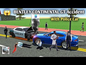 😱 Bentlay Continental GT Accident With Police Car - Car Simulator 2 Car Renovation Gameplay #carsim