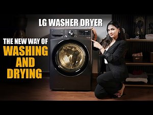 LG Washer Dryer - The New Way of Washing and Drying