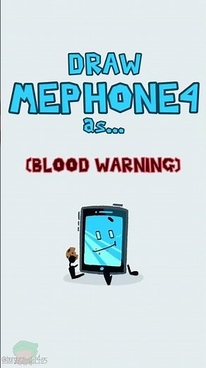 Draw Mephone4 as.... (inanimate insanity animation)