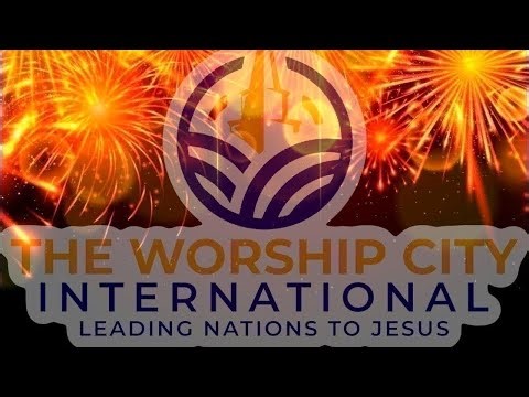 Live Stream of The Worship City Intl