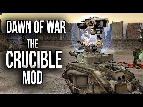 The Crucible Mod - Dawn of War Ultimate Apocalypse