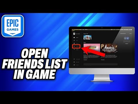 How To Open Friends List In Game Epic Games -Easy Fix