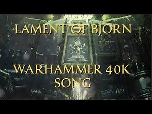 Lament of Bjorn (Warhammer 40k space wolves song)