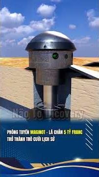 Phòng Tuyến Maginot - Lá Chắn 5 Tỷ Franc Trở Thành Trò Cười #khampha #khoahoc #bian #naotodiscovery