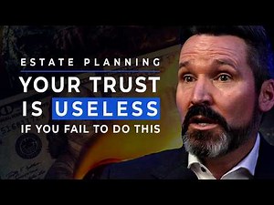 The Right Way to Fund Your Trust - The 7 Key Assets To Get Into Your Trust