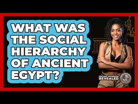 What Was The Social Hierarchy Of Ancient Egypt? - Ancient Wonders Revealed