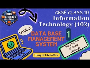 Unit 3 Database Management System (DBMS) FULL THEORY | CBSE IT 402 | Class 10 | LibraOffice Base