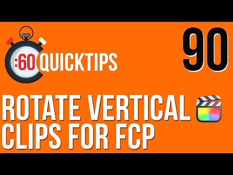 Ep 90 Rotate Video Clips for FCP