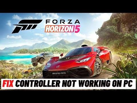 Forza Horizon 5: Fix Controller Not Working On PC - Steam & Non Steam