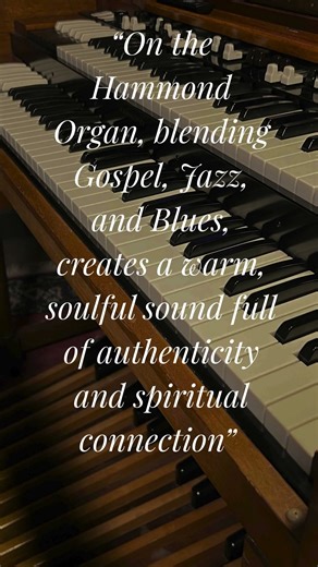 The effects of blending Gospel, Jazz & Blues on the Hammond B3