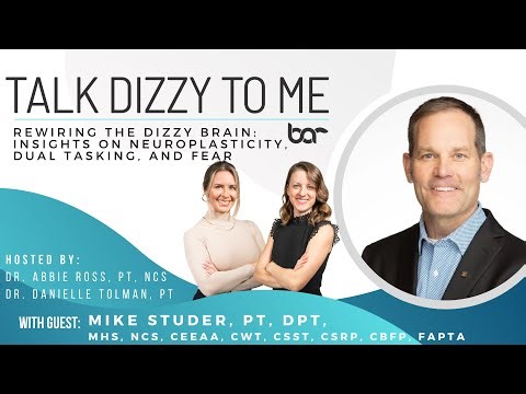 Rewiring the Dizzy Brain: Insights on Neuroplasticity, Dual Tasking, and Fear